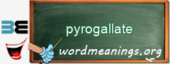 WordMeaning blackboard for pyrogallate